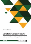 Cover-Bild zum Titel 'Vom Follower zum Käufer. Der Einfluss von Influencer-Marketing auf die Generation Z' von 'Nicolay Häring'