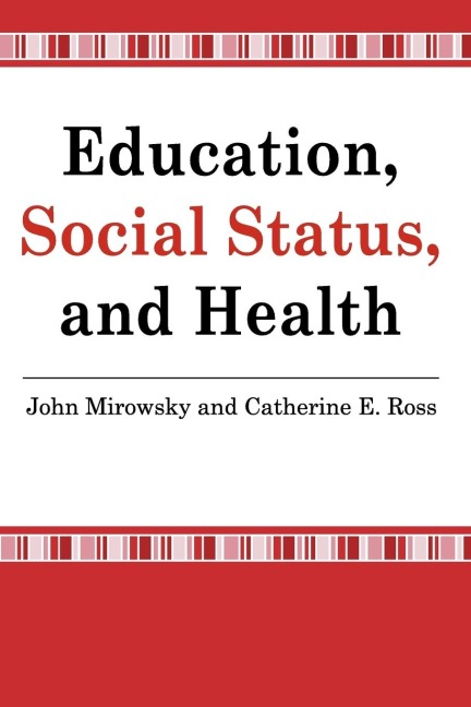 Education, Social Status, and Health - John Mirowsky