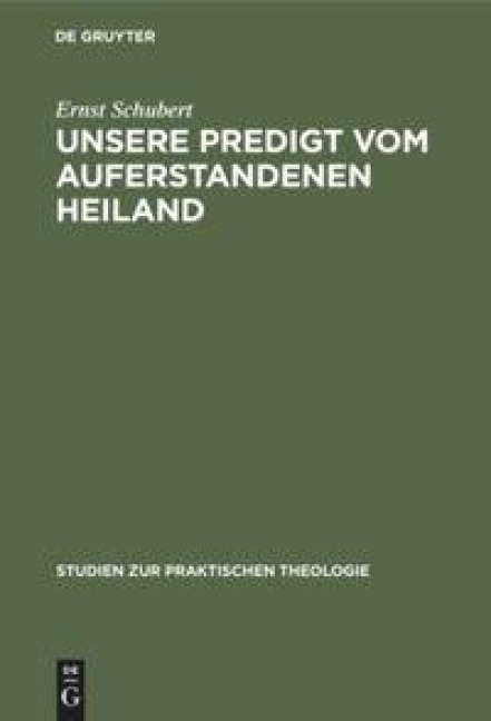 Unsere Predigt vom auferstandenen Heiland - Ernst Schubert