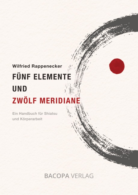 Fünf Elemente und Zwölf Meridiane - Wilfried Rappenecker