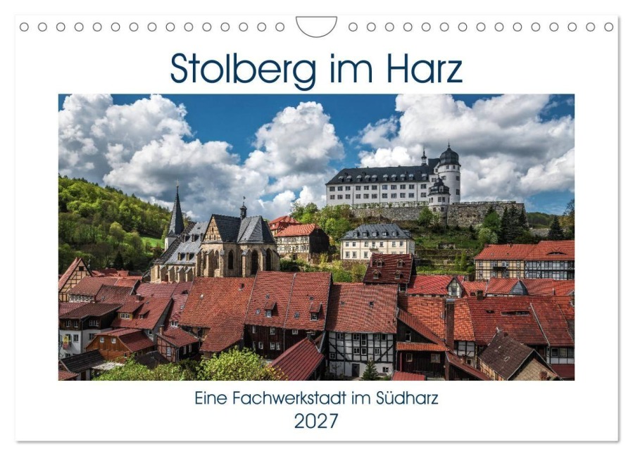 Stolberg im Harz (Wandkalender 2027 DIN A4 quer), CALVENDO Monatskalender - Steffen Gierok