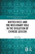 Cover-Bild zum Titel 'Matteo Ricci and the Missionary Role in the Evolution of Chinese Lexicon' von 'Zhao Ming'