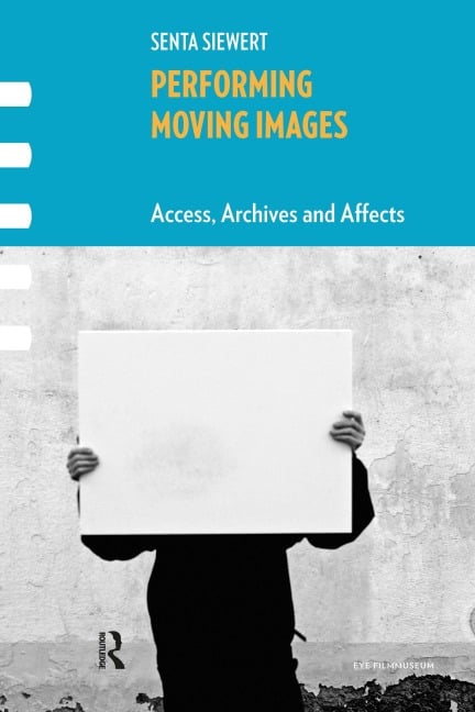 Performing Moving Images - Senta Siewert