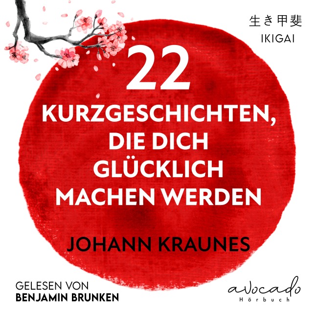 22 Kurzgeschichten, die dich glücklich machen werden - Johann Kraunes