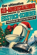 Cover-Bild zum Titel 'Der ultimative Klo-Adventskalender für Eisstock-Schießer' von 'Hannah Möller'