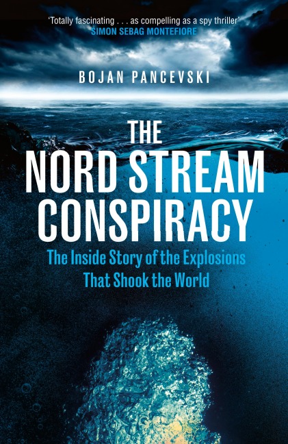 The Nord Stream Conspiracy - Bojan Pancevski