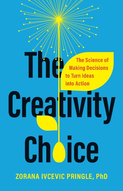 The Creativity Choice - Zorana Ivcevic Pringle