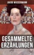Cover-Bild zum Titel 'Gesammelte Erzählungen von Jakob Wassermann' von 'Jakob Wassermann'