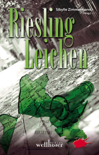 Riesling-Leichen: Wein-Krimis - Sibylle Zimmermann
