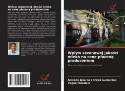 Wp¿yw sezonowej jako¿ci mleka na cen¿ p¿acon¿ producentom - Anicézio José da Silveira Guimarães, Vagner Rosalem