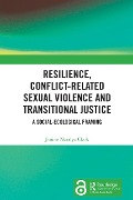 Resilience, Conflict-Related Sexual Violence and Transitional Justice - Janine Natalya Clark