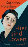 Cover-Bild zum Titel 'Hier sind Löwen' von 'Katerina Poladjan'