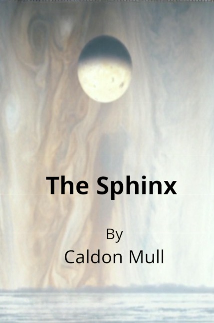 The Sphinx (Sol Senate Cycle - Future History, #2) - Caldon Mull