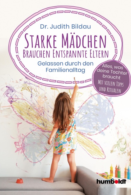 Starke Mädchen brauchen entspannte Eltern - Judith Bildau