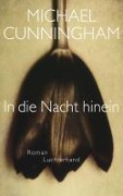 Cover-Bild zum Titel 'In die Nacht hinein' von 'Michael Cunningham'