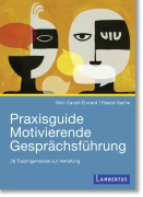 Cover-Bild zum Titel 'Praxisguide Motivierende Gesprächsführung' von 'Glori Cavalli Euvrard, Pascal Gache'