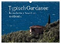Typisch Gardasee - Bezaubernde Ansichten und Details (Wandkalender 2024 DIN A3 quer), CALVENDO Monatskalender - Werner Gruse