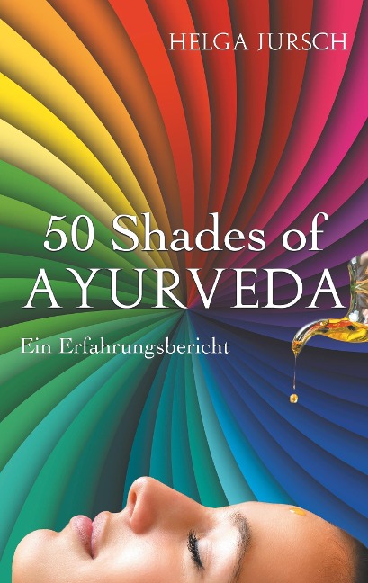 50 Shades of Ayurveda - Helga Jursch