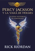 Cover-Bild zum Titel 'Percy Jackson Y La Vara de Hermes... Y Otras Historias de Semidioses / The Demigod Diaries' von 'Rick Riordan'