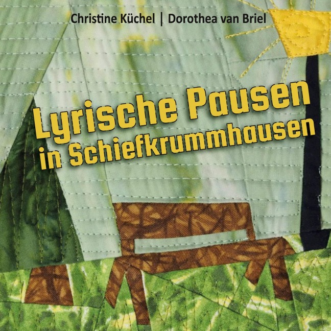 Lyrische Pausen in Schiefkrummhausen - Christine Küchel, Dorothea van Briel