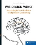 Wie Design wirkt - Monika Heimann, Michael Schütz