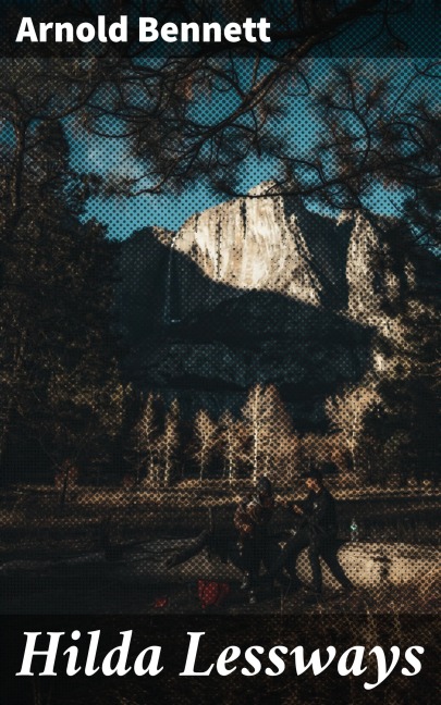 Hilda Lessways - Arnold Bennett