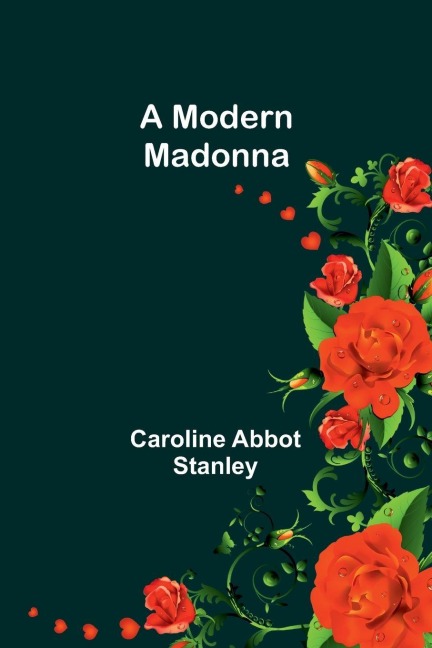 A Modern Madonna - Caroline Abbot Stanley