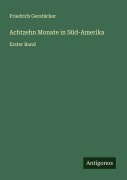 Cover-Bild zum Titel 'Achtzehn Monate in Süd-Amerika' von 'Friedrich Gerstäcker'