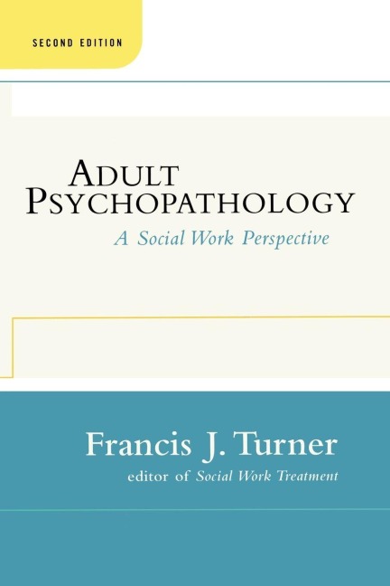 Adult Psychopathology, Second Edition - Francis J. Turner