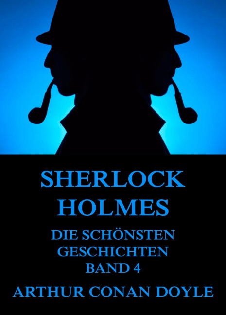 Sherlock Holmes - Die schönsten Detektivgeschichten, Band 4 - Arthur Conan Doyle