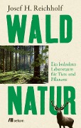 Cover-Bild zum Titel 'Waldnatur' von 'Josef H. Reichholf'