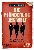 Cover-Bild zum Titel 'Die Plünderung der Welt' von 'Michael Maier'