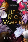Cover-Bild zum Titel 'Filthy Rich Vampire' von 'Geneva Lee'
