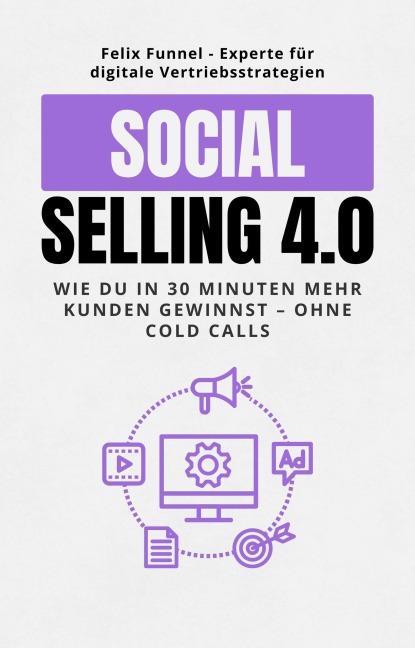 Social Selling 4.0 - Felix Funnel