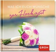 Cover-Bild zum Titel 'Was ich euch wünsche zur Hochzeit' von ''