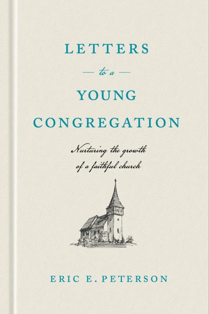 Letters to a Young Congregation - Eric E. Peterson