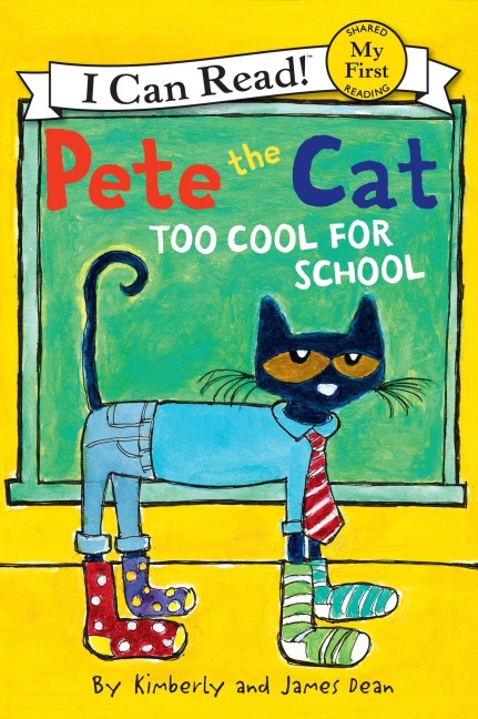 Pete the Cat: Too Cool for School - James Dean, Kimberly Dean