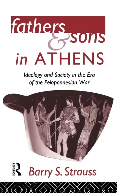 Fathers and Sons in Athens - Barry Strauss