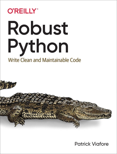Robust Python - Patrick Viafore