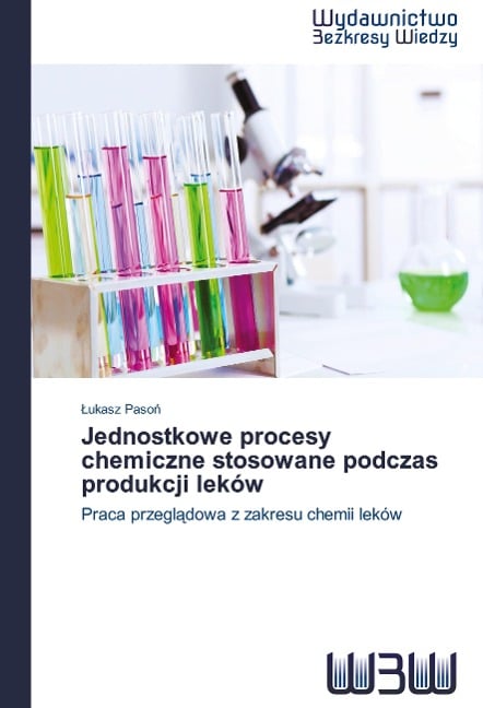 Jednostkowe procesy chemiczne stosowane podczas produkcji leków - ¿Ukasz Paso¿