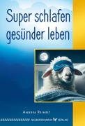 Cover-Bild zum Titel 'Super schlafen - gesünder leben' von 'Andrea Reinelt'