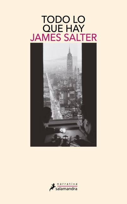 Todo Lo Que Hay - James Salter