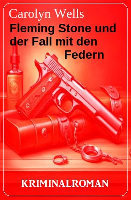 Fleming Stone und der Fall mit den Federn: Kriminalroman - Carolyn Wells