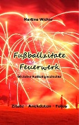 Fußballzitate-Feuerwerk - Martina Wichor