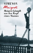 Cover-Bild zum Titel 'Maigret kämpft um den Kopf eines Mannes' von 'Georges Simenon'