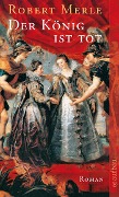 Cover-Bild zum Titel 'Der König ist tot' von 'Robert Merle'