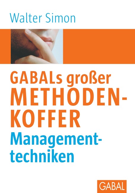 GABALs großer Methodenkoffer. Managementtechniken - Walter Simon