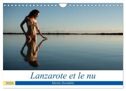 Lanzarote et le nu (Calendrier mural 2026 DIN A4 vertical), CALVENDO calendrier mensuel - Martin Zurmühle