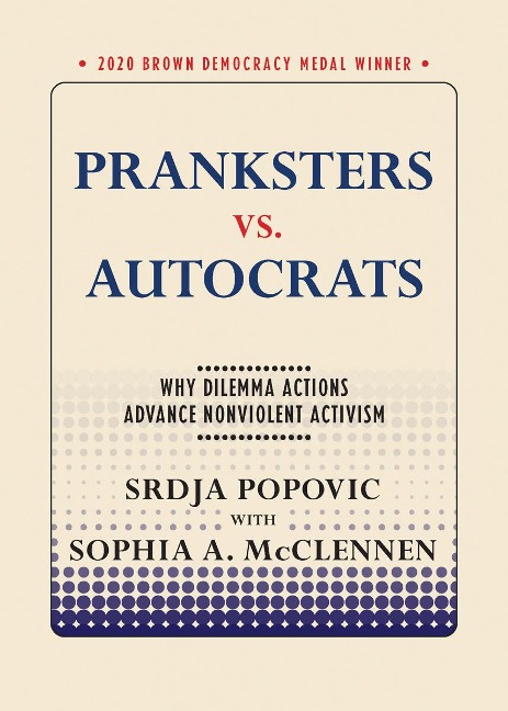 Pranksters vs. Autocrats - Srdja Popovic, Sophia A Mcclennen