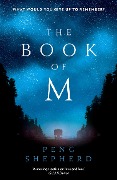 Cover-Bild zum Titel 'The Book of M' von 'Peng Shepherd'